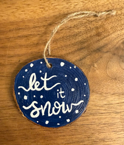 Painted Pine Wood Ornament (Let It Snow)